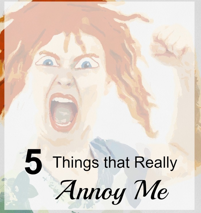 5-things-that-really-annoy-me