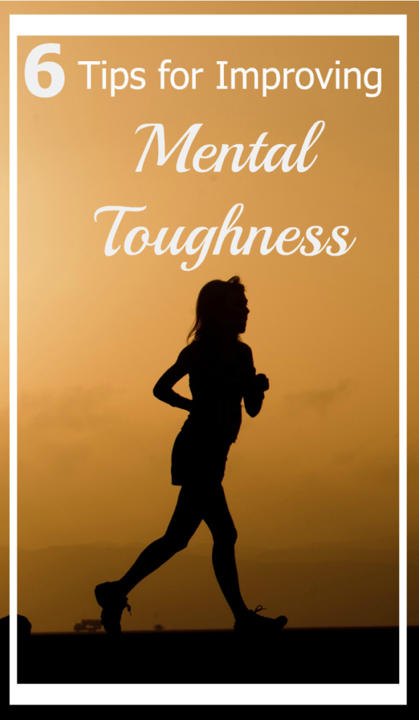 It's All in Your Mind! 6 Tips for Improving Mental Toughness