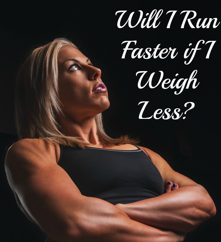 Monday Motivation: Will I Run Faster If I Weigh Less?