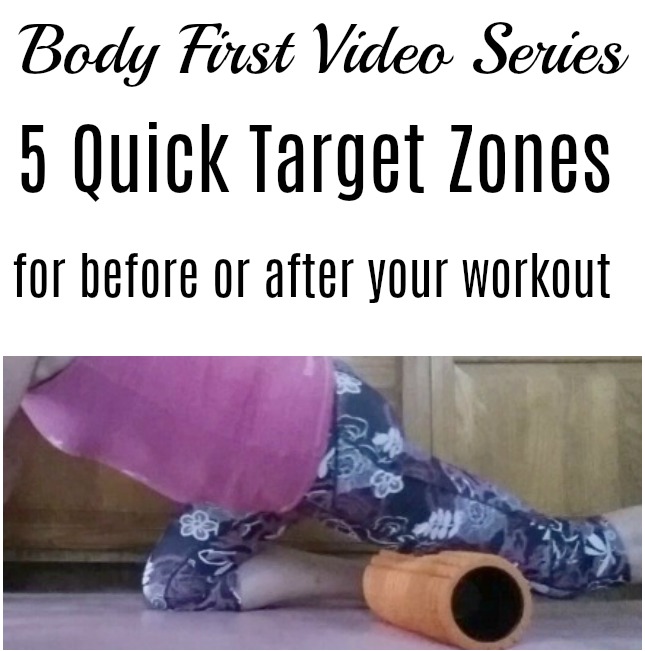 Body Fvrt Body First Video Series: 5 Quick Target Zones for Before or After Your ...